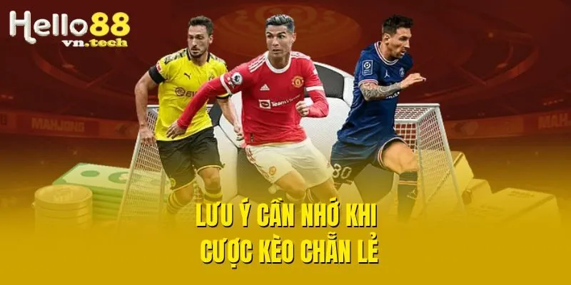 Lưu ý cần nhớ khi cược kèo chẵn lẻ